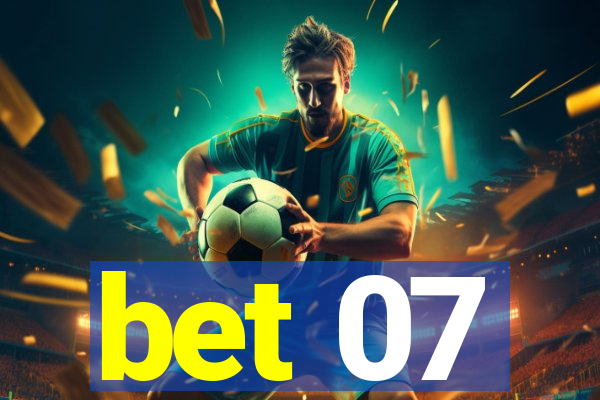 bet 07